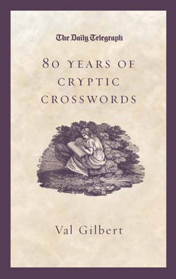 80 Years of Cryptic Crosswords - Val Gilbert