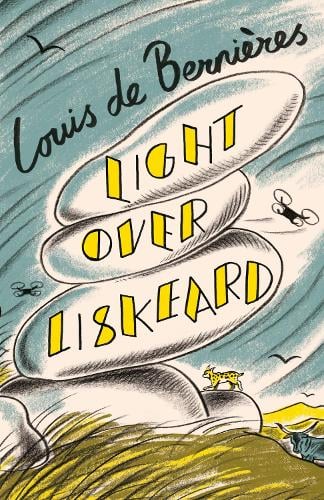 Light Over Liskeard - Louis de Bernières - SIGNED AND DATED BY AUTHOR