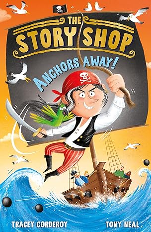 The Story Shop: Anchors Away - Tracey Corderoy | Tony Neal