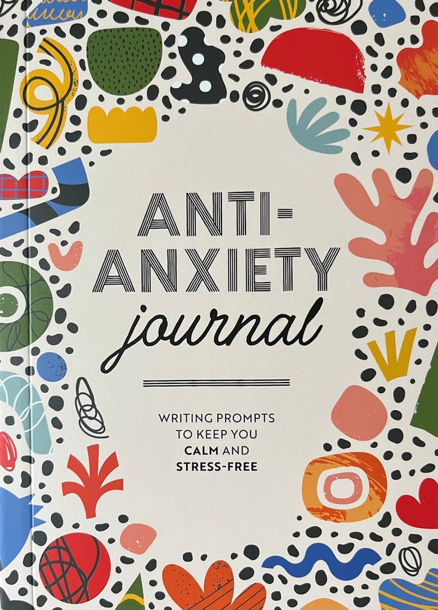 Anti-Anxiety Journal: Writing Prompts to Keep You Calm and Stress-Free