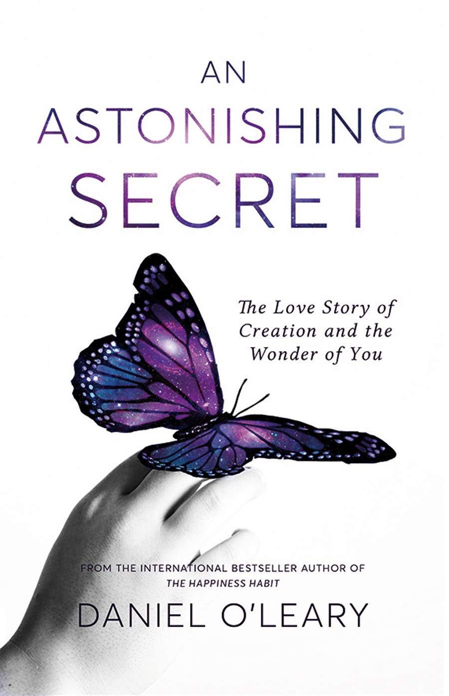 An Astonishing Secret: The Love Story of Creation and the Wonder of You - Daniel O'Leary
