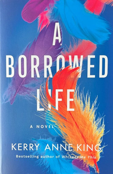 A Borrowed Life - Kerry Anne King