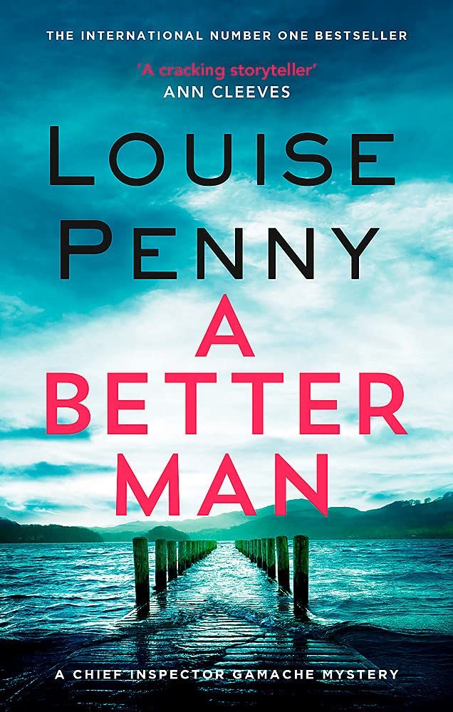 A Better Man (Chief Inspector Gamache Series #15) - Louise Penny
