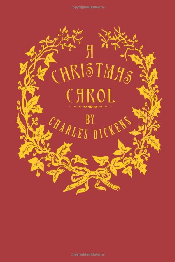 A Christmas Carol: Being a Ghost Story of Christmas - Charles Dickens