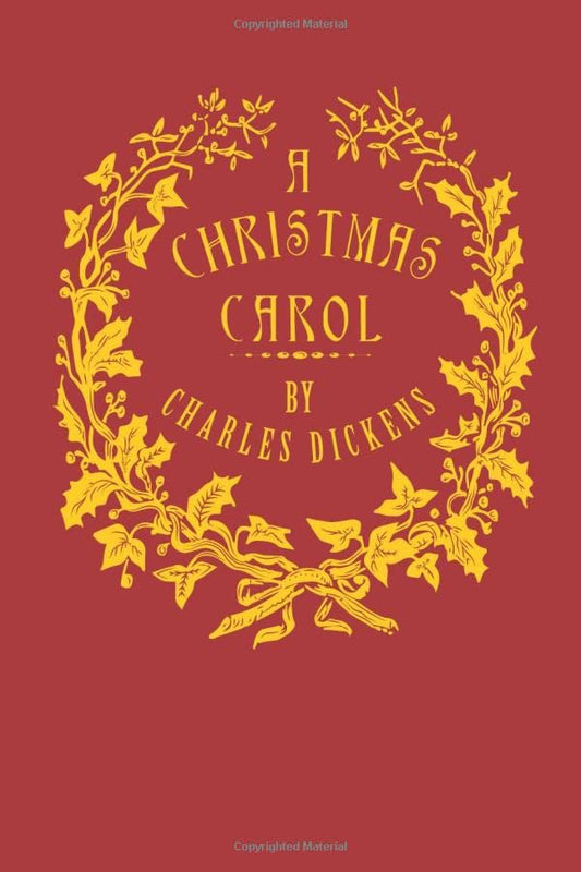 A Christmas Carol: Being a Ghost Story of Christmas - Charles Dickens