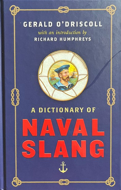 Dictionary of Naval Slang - Gerald O'Driscoll