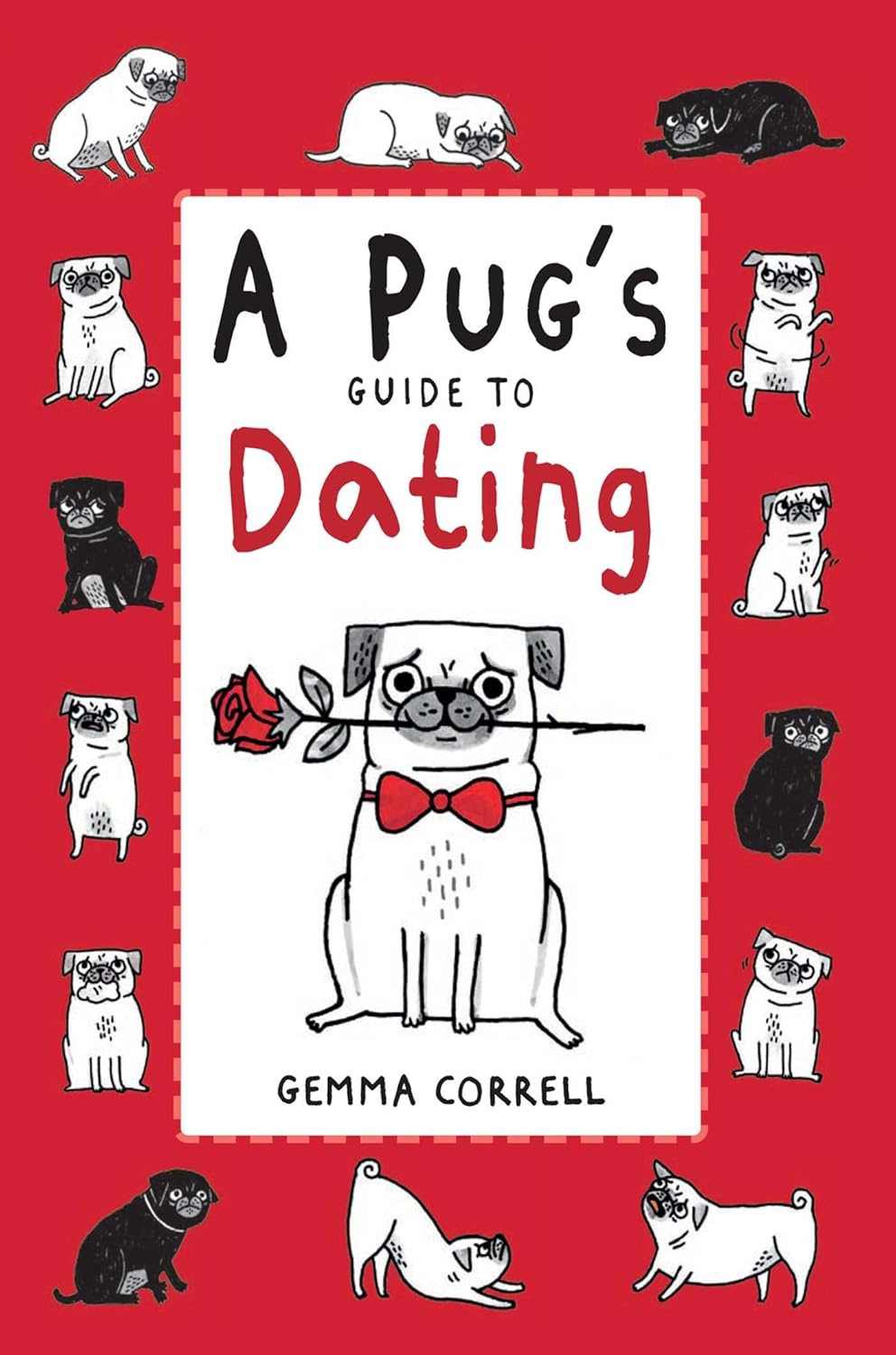 A Pug's Guide to Dating - Gemma Correll