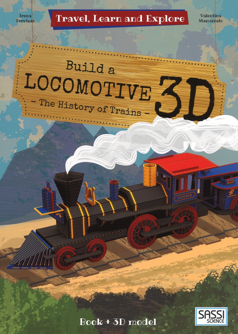 Build a Locomotive 3D: The History of Trains - Irena Trevisan | Valentina Manuzzato