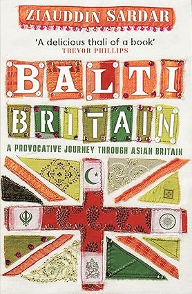Balti Britain: A Provocative Journey Through Asian Britain - Ziauddin Sardar