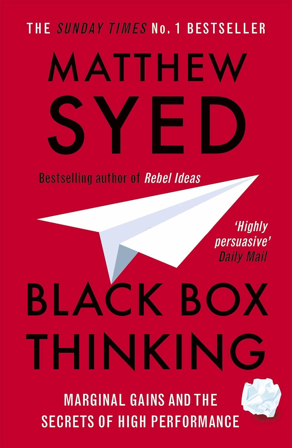 Black Box Thinking: Marginal Gains and the Secrets of High Performance - Matthew Syed