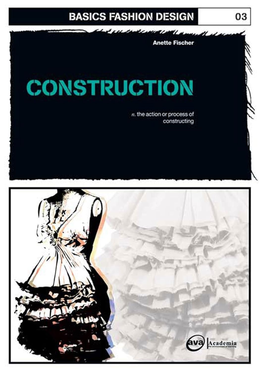 Basics Fashion Design 03: Construction - Professor Anette Fischer
