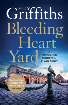 Bleeding Heart Yard - Elly Griffiths