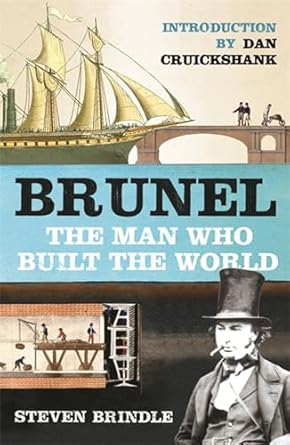 Brunel: The Man Who Built the World - Steven Brindle