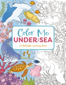 Color Me Under the Sea : An Adorable Coloring Book