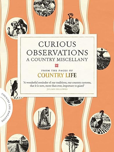 Curious Observations: A Country Miscellany - Country Life