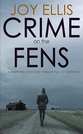 Crime on the Fens - Joy Ellis (#1 DI Nikki Galena Series)