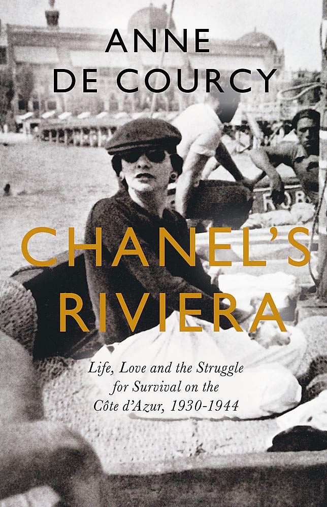 Chanel's Riviera - Anne De Courcy