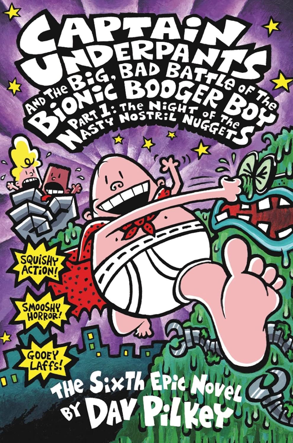 The Big, Bad Battle of the Bionic Booger Boy Part One:The Night of the Nasty Nostril Nuggets (Captain Underpants Series #6) - Dav Pilkey