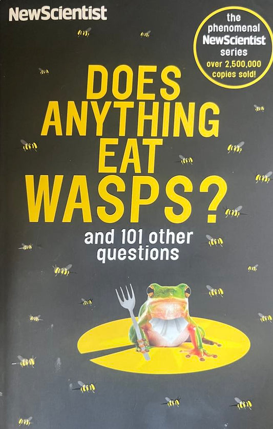 Does Anything Eat Wasps?: And 101 Other Questions - New Scientist