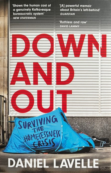 Down and Out: Surviving the Homelessness Crisis - Daniel Lavelle