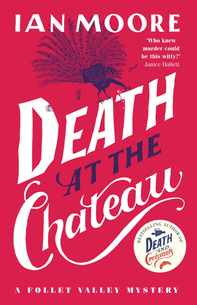 Death At The Chateau (Follet Valley Mysteries Series #3) - Ian Moore