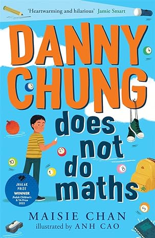 Danny Chung Does Not Do Maths - Maisie Chan