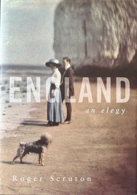 England: An Elegy - Roger Scruton
