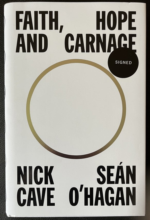 Nick Cave SIGNED BOOK Faith, Hope and sold Carnage Seán O'Hagan AUTOGRAPHED Proof