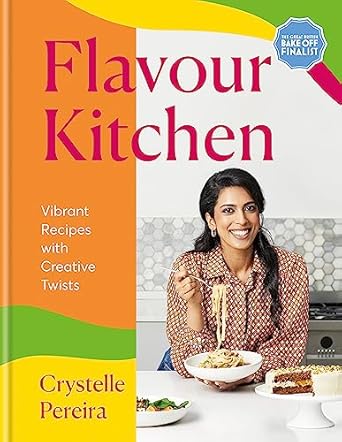 Flavour Kitchen: Vibrant Recipes with Creative Twists - Crystelle Pereira