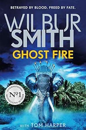 Ghost Fire (Courtney series Book #18)- Wilbur Smith | Tom Harper