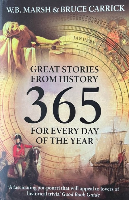 365: Great Stories from History for Every Day of the Year - W.B. March & Bruce Carrick