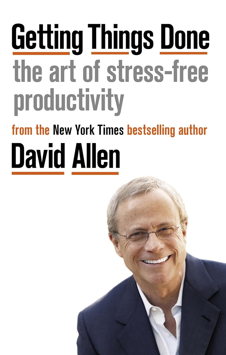 Getting Things Done: The Art of Stress-free Productivity - David Allen
