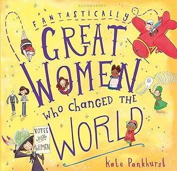 Fantastically Great Women Who Changed The World: Gift Edition - Kate Pankhurst