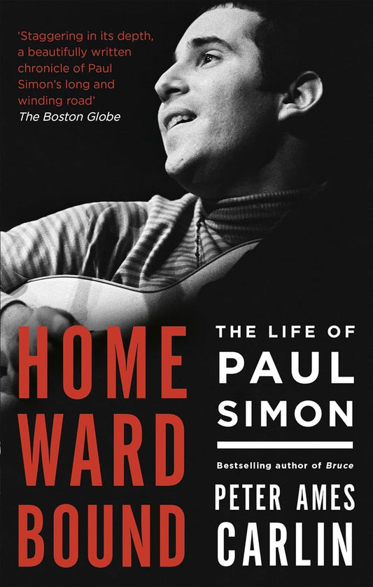 Homeward Bound: The Life of Paul Simon - Peter Ames Carlin