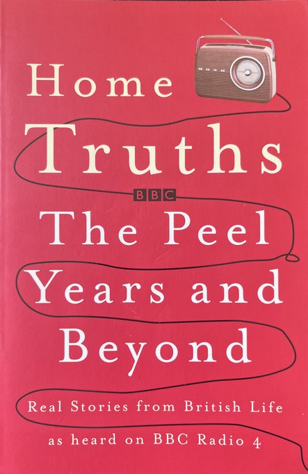 Home Truths: The Peel Years and Beyond - Mark McCallum