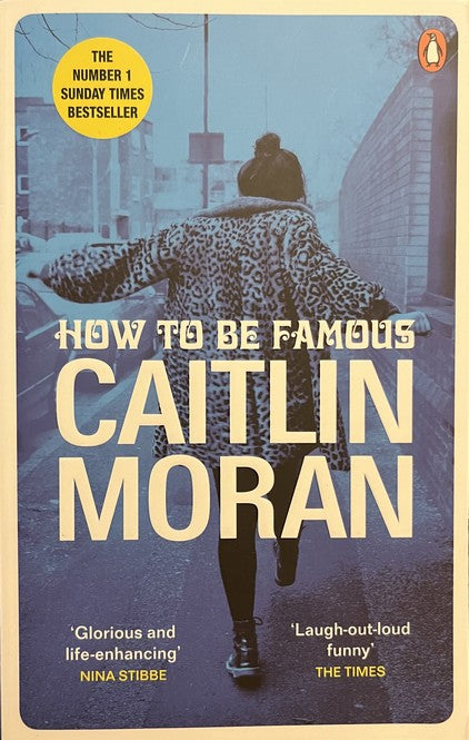 How To Be Famous - Caitlin Moran