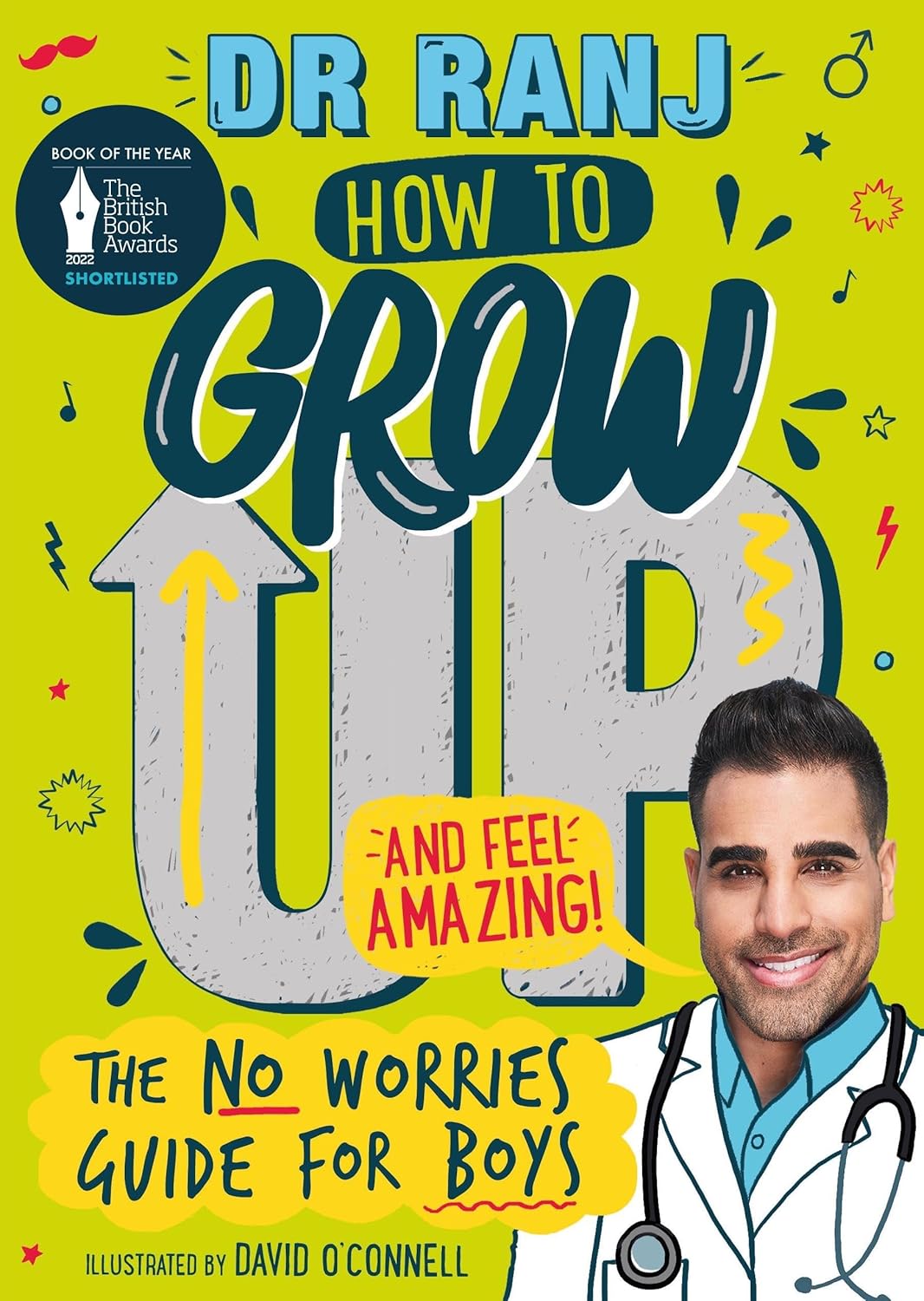 How to Grow Up and Feel Amazing!: The No-Worries Guide for Boys - Dr Ranj