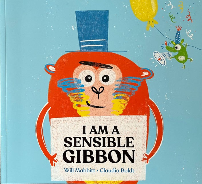 I Am A Sensible Gibbon - Will Mabbitt