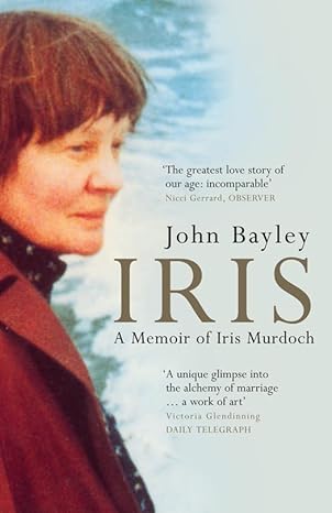 Iris: A Memoir of Iris Murdoch - John Bayley