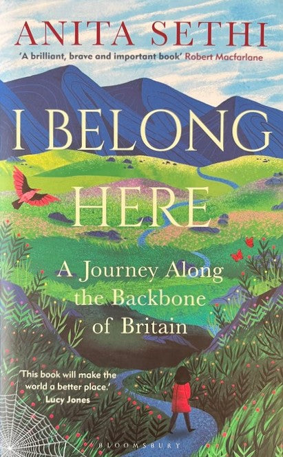 I Belong Here: A Journey Along the Backbone of Britain - Anita Sethi