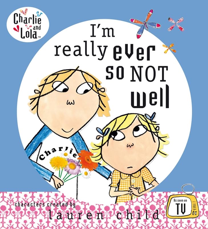 I'm Really Ever So Not Well (Charlie & Lola) - Lauren Child