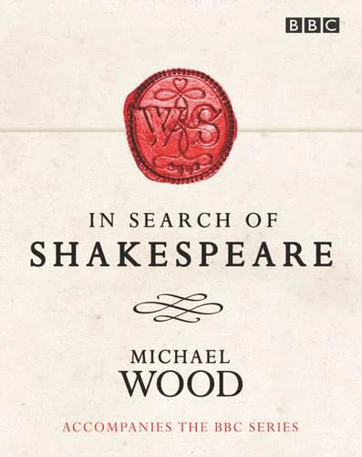 In Search of Shakespeare - Michael Wood