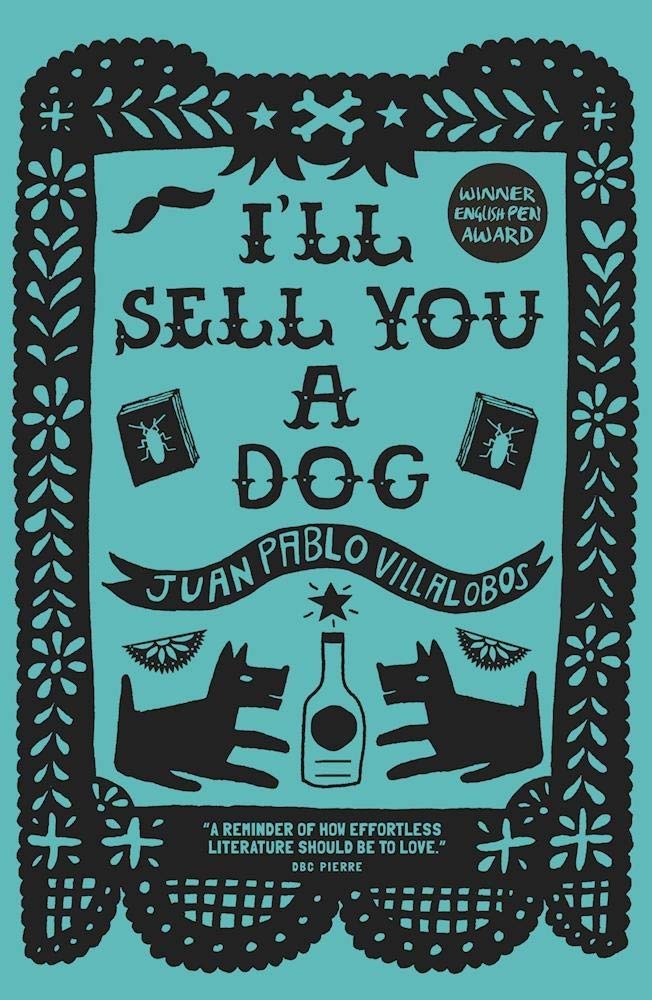I'll Sell You a Dog - Juan Pablo Villalobos