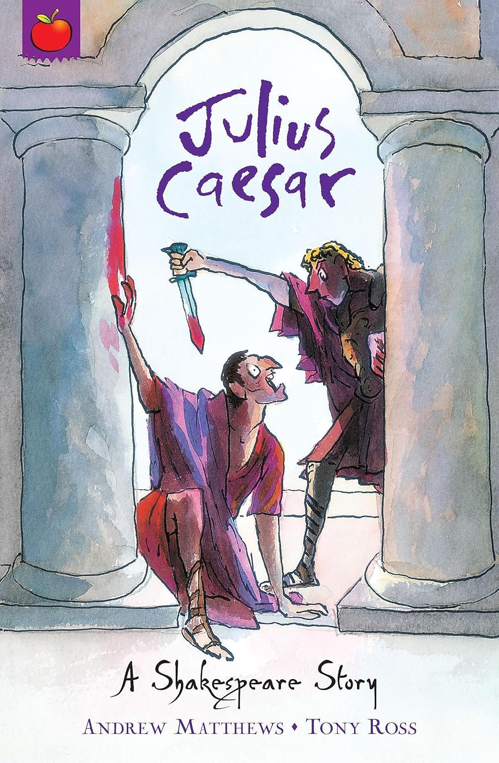 Julius Caesar: A Shakespeare Story - Andrew Matthews | Tony Ross