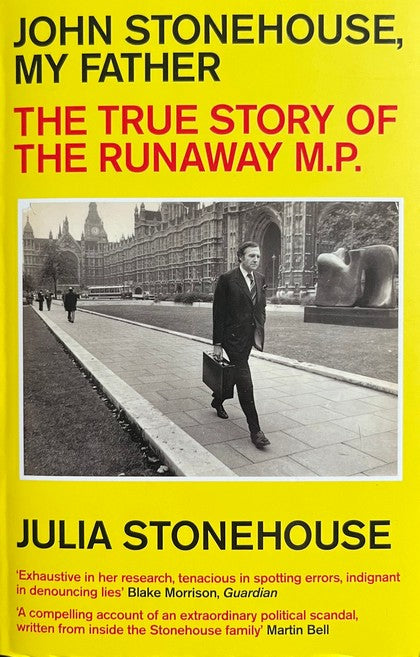 John Stonehouse, My Father: The True Story of the Runaway MP - Julia Stonehouse