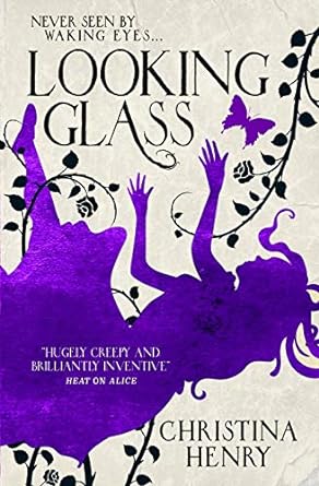 Looking Glass (Chronicles of Alice Series #3) - Christina Henry