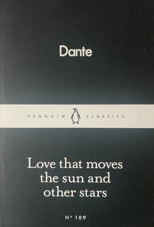 Love That Moves the Sun and Other Stars - Dante Alighieri