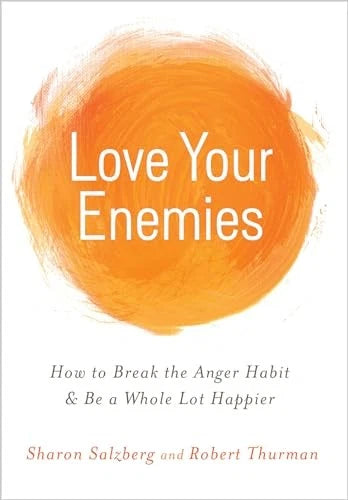 Love Your Enemies - Sharon Salzberg/Robert Thurman