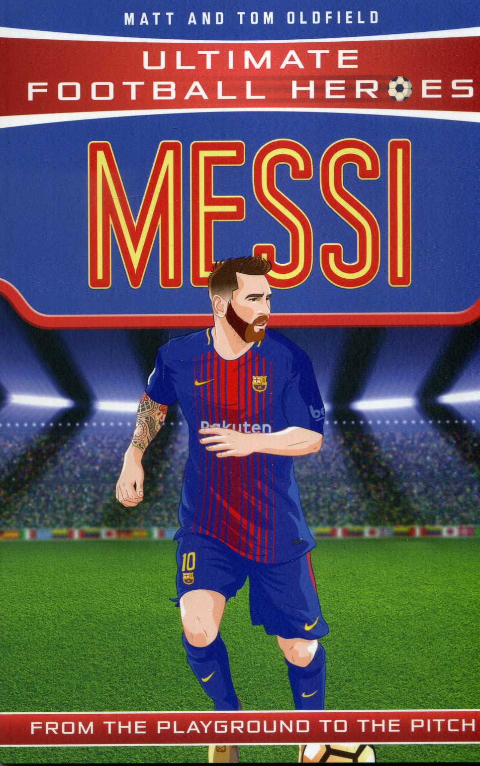 Ultimate Football Heroes: Messi - Matt and Tom Oldfield