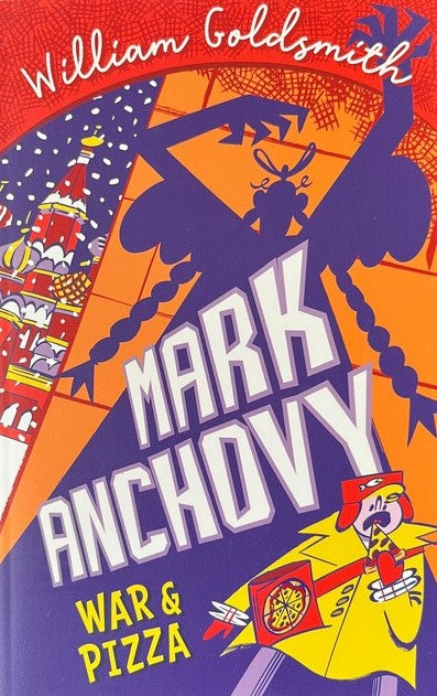 Mark Anchovy: War & Pizza - William Goldsmith